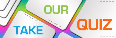 Take our quiz text written over colorful background.