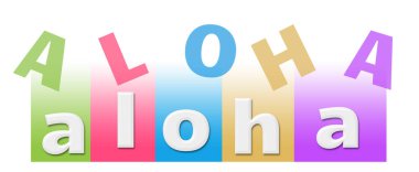 Aloha text written over colorful background.
