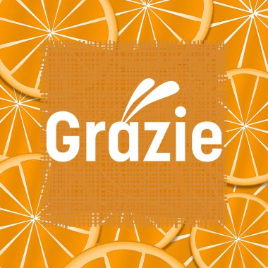 Portakal dilimleri arka planında yazılan Grazie metni.
