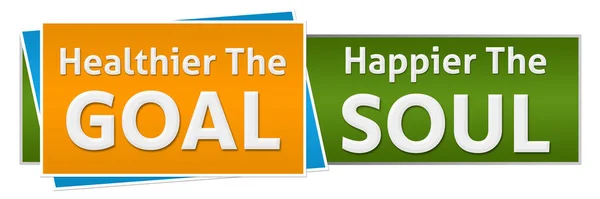Healthier The Goal Happier The Soul text written over orange green background.