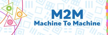 M2M - Renkli arkaplan üzerine yazılmış Makine to Machine metni.