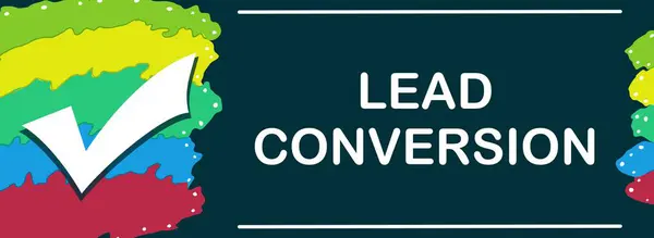 Lead Conversion concept image with text and tick mark symbol.