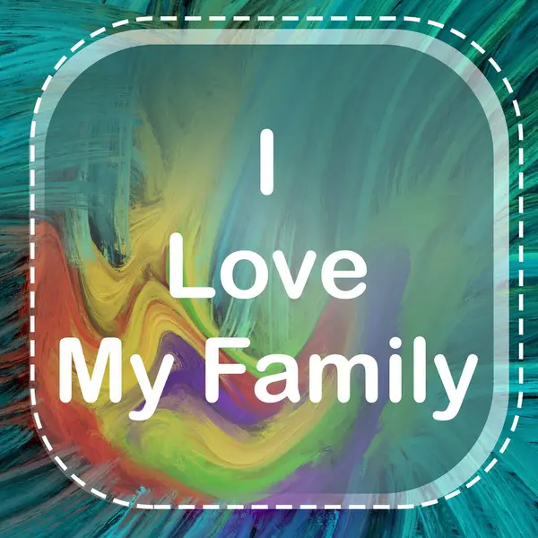 I Love My Family text written over colorful background.