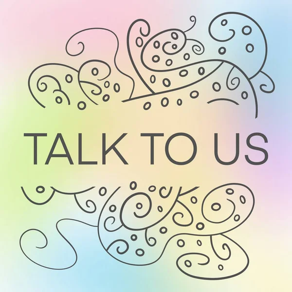 Talk To Us text written over colorful background.