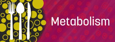 Metabolizma konsepti görüntüsü metin ve kaşık çatal bıçak sembolleri ile.