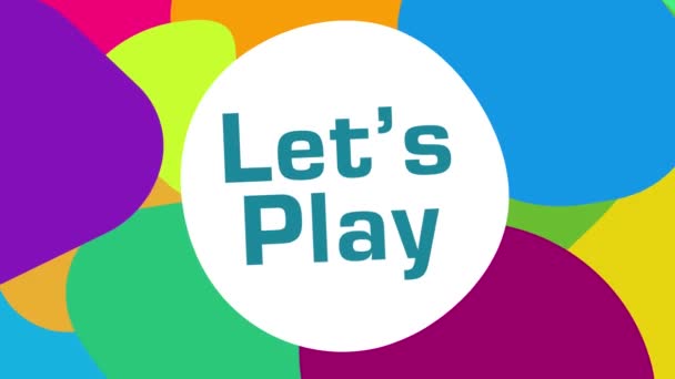 Lets Play Text Über Bunten Hintergrund Mit Kreisförmigen Formveränderungselementen Geschrieben — Stockvideo