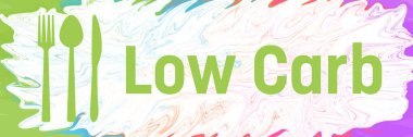 Metin ve kaşık çatal bıçak sembolleriyle düşük karbonhidrat konsepti.