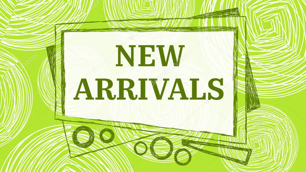 New Arrivals text written over green background.