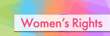 Renkli arkaplan üzerinden yazılmış kadın hakları metni.