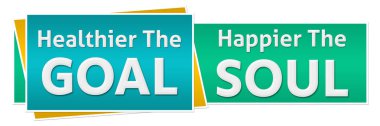 Healthier The Goal Happier The Soul text written over turquoise green background. clipart