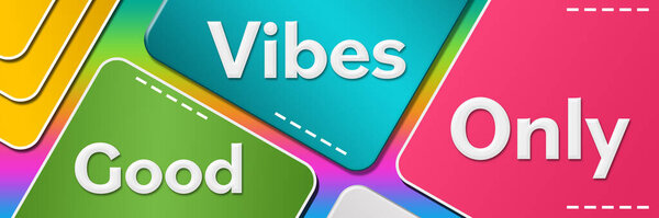 Хорошие вибрации только текст, написанный на красочном фоне.