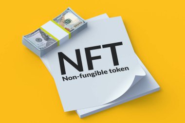 Kağıt üzerinde NFT yazıtları, para yığınının yanında. Para iadesi olmayan jeton. Engelleme teknolojisi konsepti. Dijital pazarlama. Modern sanat. Kripto sanat eseri. 3d hazırlayıcı