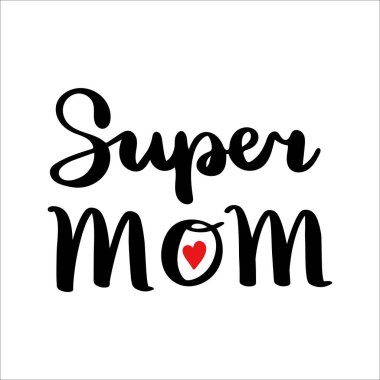 Süper anne. El çizimi harf cümlesi. Modern fırça kaligrafisi. Vektör illüstrasyonu.