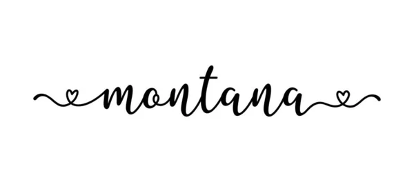 Met Hand Geschetste Montana Tekst Kalligrafie Belettering Voor Poster Sticker — Stockvector
