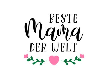 Beste mama der welt metni Almanca elle çizilmiş. Dünyanın en iyi annesi tercümesi. Harf, hat sanatı 