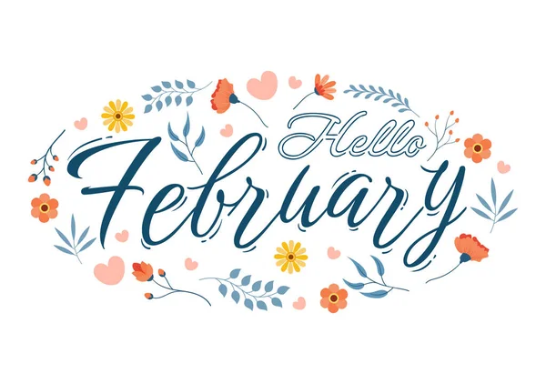 Hello Február Hónap Virágok Szívek Levelek Aranyos Betű Dekoráció Háttér — Stock Vector