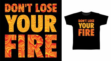 Ateşli tipografi tişörtünüzü kaybetmeyin. Moda tasarımı, basılmaya hazır..