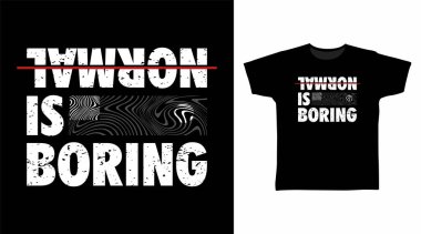 Normal, basılmaya hazır, modaya uygun, sıkıcı bir tipografi tişörtü..