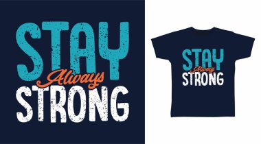 Stay strong typography design vector illustration ready for print on tee