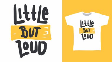 Tişörtteki baskı için küçük ama gürültülü bir tipografi tasarımı 