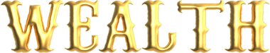 Zenginlik altın metni beyaz arkaplanda izole edilmiş, 3D görüntüleme