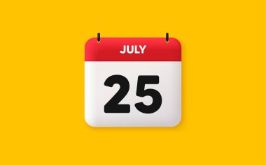 Calendar date 3d icon. 25th day of the month icon. Event schedule date. Meeting appointment time. Agenda plan, July month schedule 3d calendar and Time planner. 25th day day reminder. Vector