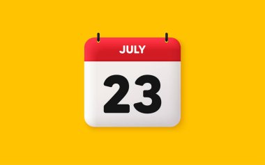 Calendar date 3d icon. 23th day of the month icon. Event schedule date. Meeting appointment time. Agenda plan, July month schedule 3d calendar and Time planner. 23th day day reminder. Vector