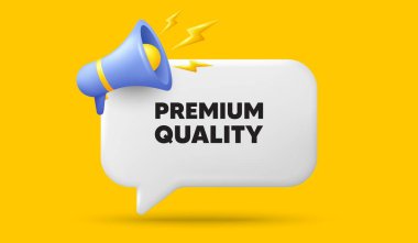 Kaliteli etiket. Megafonlu 3D konuşma balonu afişi. Yüksek ürün işareti. En iyi teklif sembolü. Kaliteli sohbet konuşması mesajı. 3D konuşma kutusu sunar. Vektör