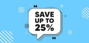 Yüzde 25 'e kadar para biriktir. Konuşma balonu afişi. İndirim indirimi fiyat tabelası. Özel teklif sembolü. İndirimli sohbet mesajı. Konuşma balonu mavisi pankart. Mesaj balonu. Vektör