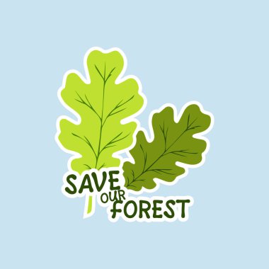 An ecological concept with leaves and text in a flat design. Save our forest. Vector illustration