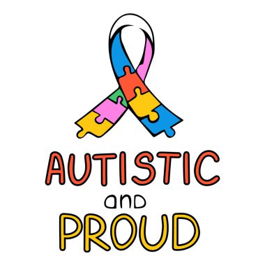 Otistik ve gururlu kabul belgesi tasarım vektörü izole edildi. Poster için renkli tasarım unsuru. El yazısı yazı tipi, otistik bozukluk. Nisan 'da otizm farkındalığı günü, bulmaca parçaları bir sembol olarak