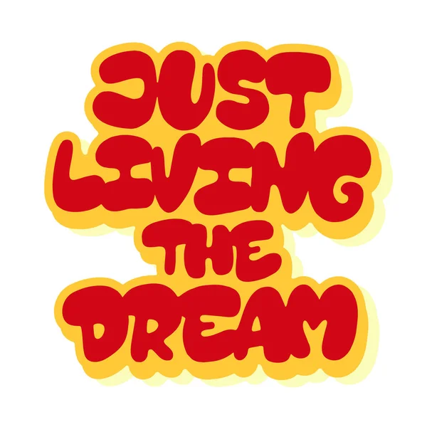 Just Living Dream Vector Schriftzug Handschriftliches Textetikett Freihandtypografie Design — Stockvektor