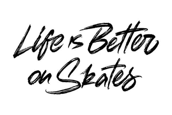 人生はスケートのベクトルレタリングよりも優れています 手書きテキストラベル フリーハンドタイポグラフィデザイン — ストックベクタ