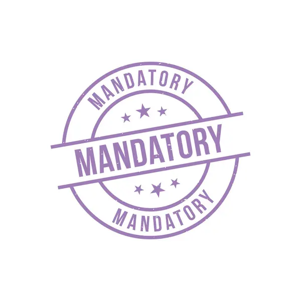 Mandatory Stamp Mandatory Grunge Sign — Stock Vector