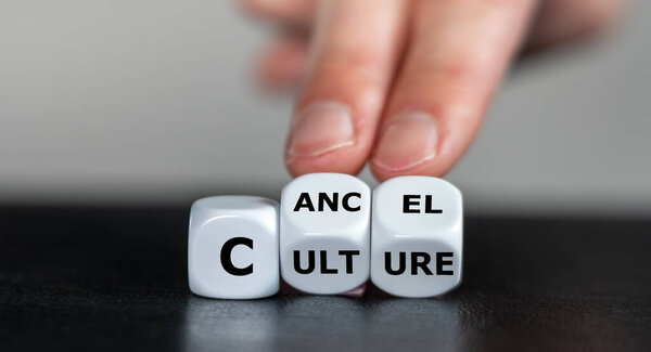 Dice form the expression 'cancel culture'.