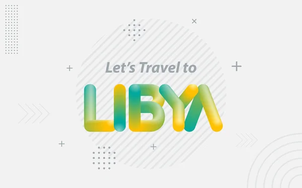 stock vector Lets Travel to Libya. Creative Typography with 3d Blend effect