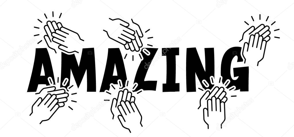 Amazing, super or bravo and applause icon. Courageously greeting idea moments. Clap hand pictogram. Vector clapping hands. People applaud. Claps symbol icon. Very well done, amazing and applauding.