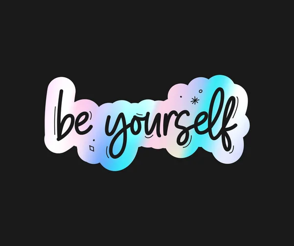 Holographic Sticker Yourself Holographic Stickers Text Quote Pride Month Holographic — Stock Vector
