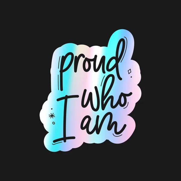 Holographic Sticker Proud Who Holographic Stickers Text Quote Pride Month — Stock Vector