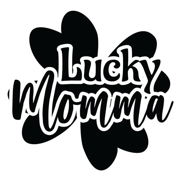 Lucky Momma Great Patrick Day Lucky Mom Graphic Can Used — Stock Vector