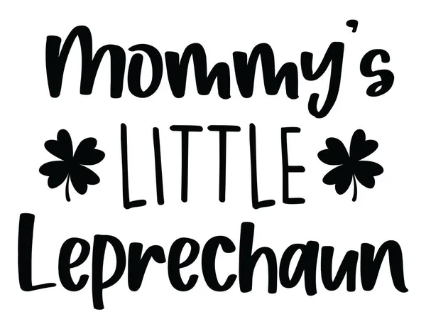 Maminčin Malý Leprechaun Skvělým Dnem Svatého Patrika Nebo Maminčiným Malinkatým — Stockový vektor