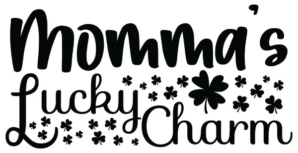 Mommas Lucky Charm Great Patrick Day Lucky Charm Graphic Can — Stock Vector