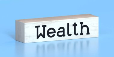 Zenginlik - tahta bloktaki kelime - 3 boyutlu illüstrasyon