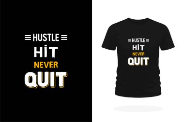 Hustle, Hit, Asla Motivasyon Tişörtü Tasarımı