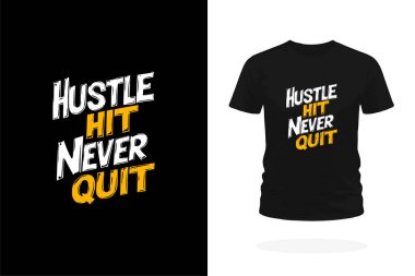 Hustle, Hit, Asla Motivasyon Tişörtü Tasarımı