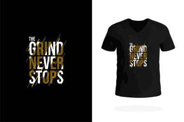 The Grind Grind 'in motivasyon sloganını içeren cesur bir tipografi tasarımı. Girişimciler, sporcular ve hedeflerinden asla vazgeçmeyen üçkağıtçılar için mükemmel.