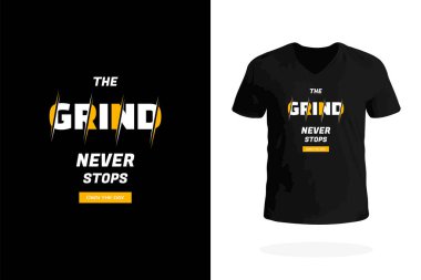 Öğütücü Motivasyon Tişörtü Tasarımı Asla Durmaz