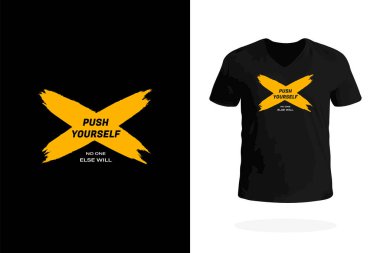 Kendinizi zorlayın Başka hiç kimse motive edici tişört giymeyecek