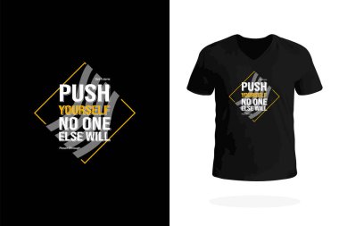 Kendinizi zorlayın Başka hiç kimse motive edici tişört giymeyecek