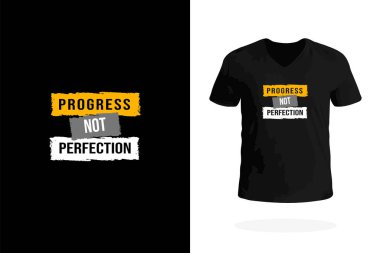 Ticarette ve kişisel gelişimde başarı arayanlar için tasarlanmış, İlerleme değil Mükemmellik içeren ilham verici bir tişört..